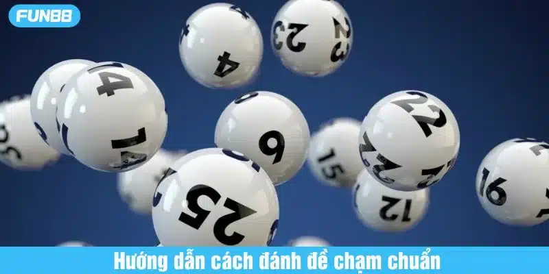 Các phương pháp đề chạm là gì giúp người chơi chiến thắng