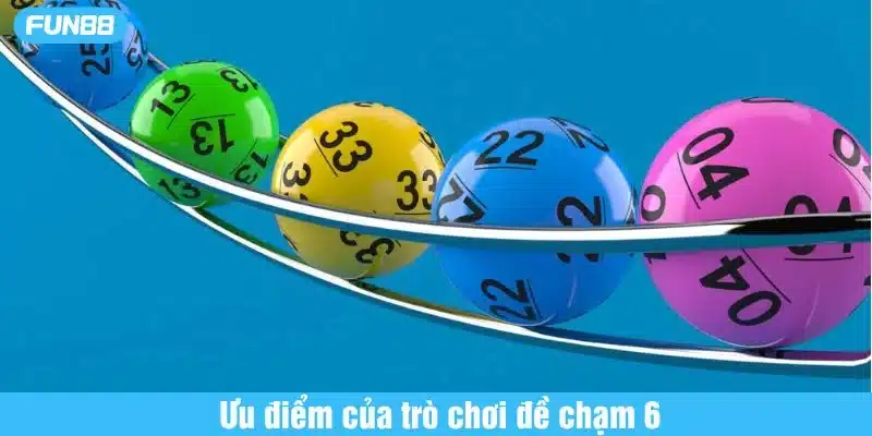 Đề chạm 6 là gì và có cách chơi như thế nào?
