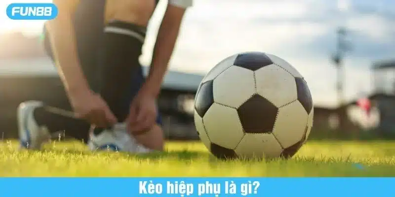 Kèo hiệp phụ không liên quan đến trận đấu chính thức
