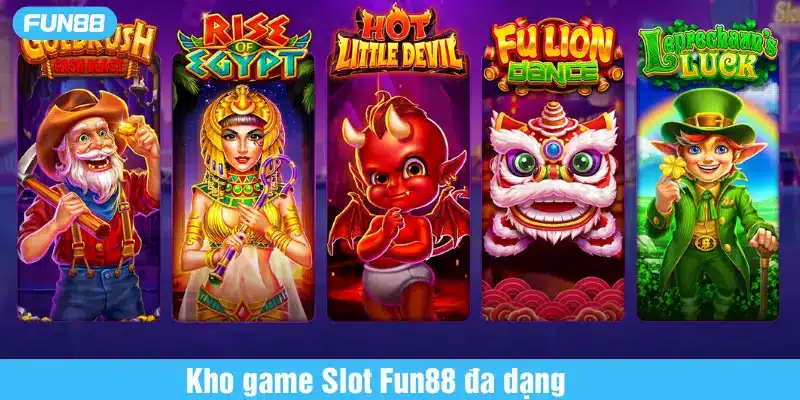 kho game slot fun88 đa dạng 