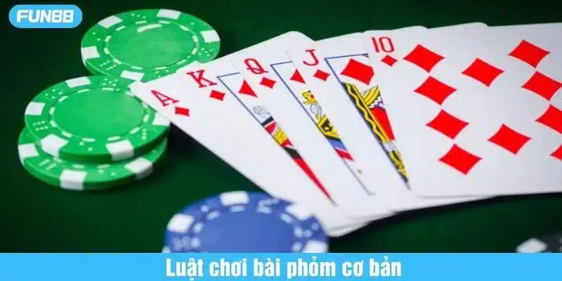 Luật đánh bài phỏm rất đơn giản