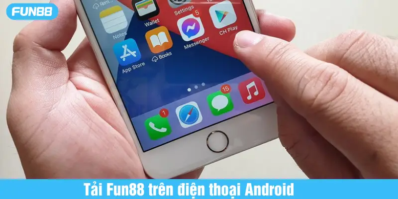 tải fun88 trên điện thoại android