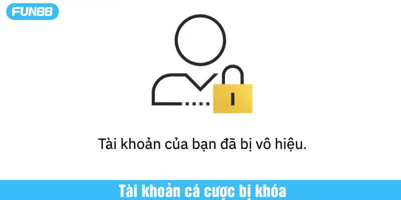 tài khoản cá cược bị khóa