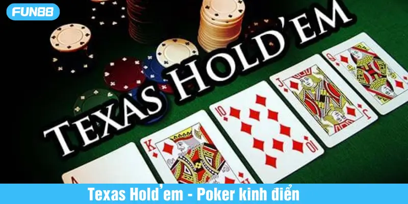 texas hold'em - poker kinh điển