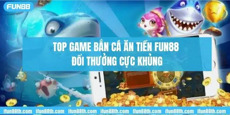 ban ca an tien fun88