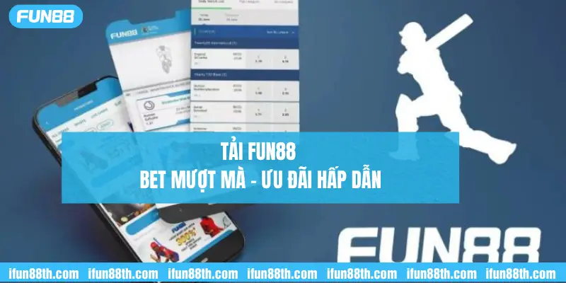 Tải Fun88 - Cách Tải Mượt Mà Và Nhận Ưu Đãi Hấp Dẫn tải fun88 bet mượt mà ưu đãi hấp dẫn