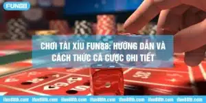 Tham gia chơi tài xỉu Fun88