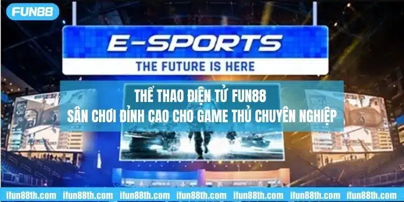 thể thao điện tử fun88